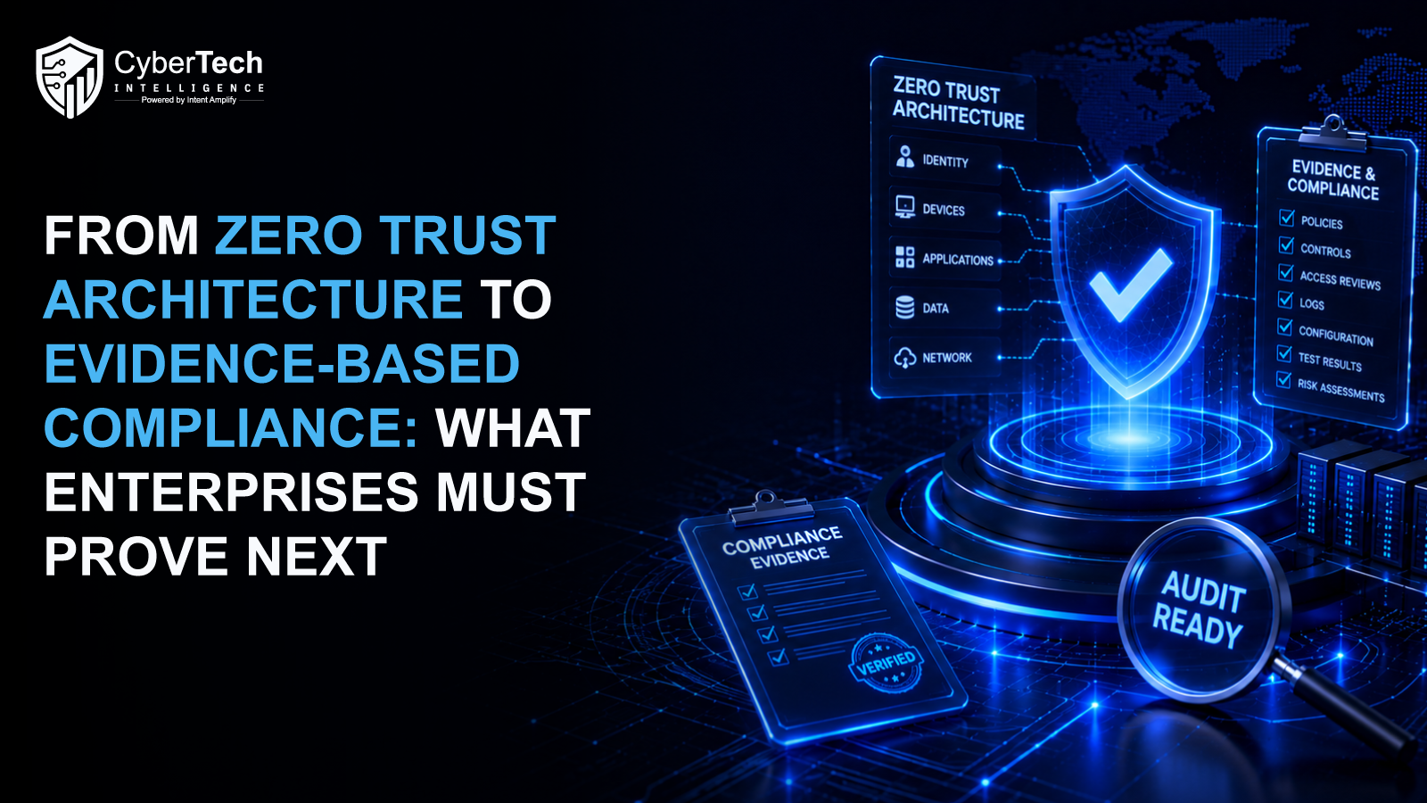 From Zero Trust Architecture to Evidence-Based Compliance: What Enterprises Must Prove Next