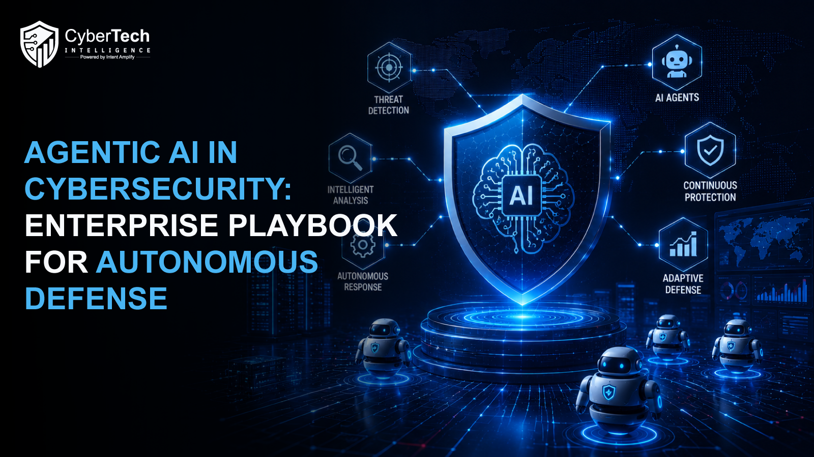 Agentic AI in Cybersecurity: Enterprise Playbook for Autonomous Defense