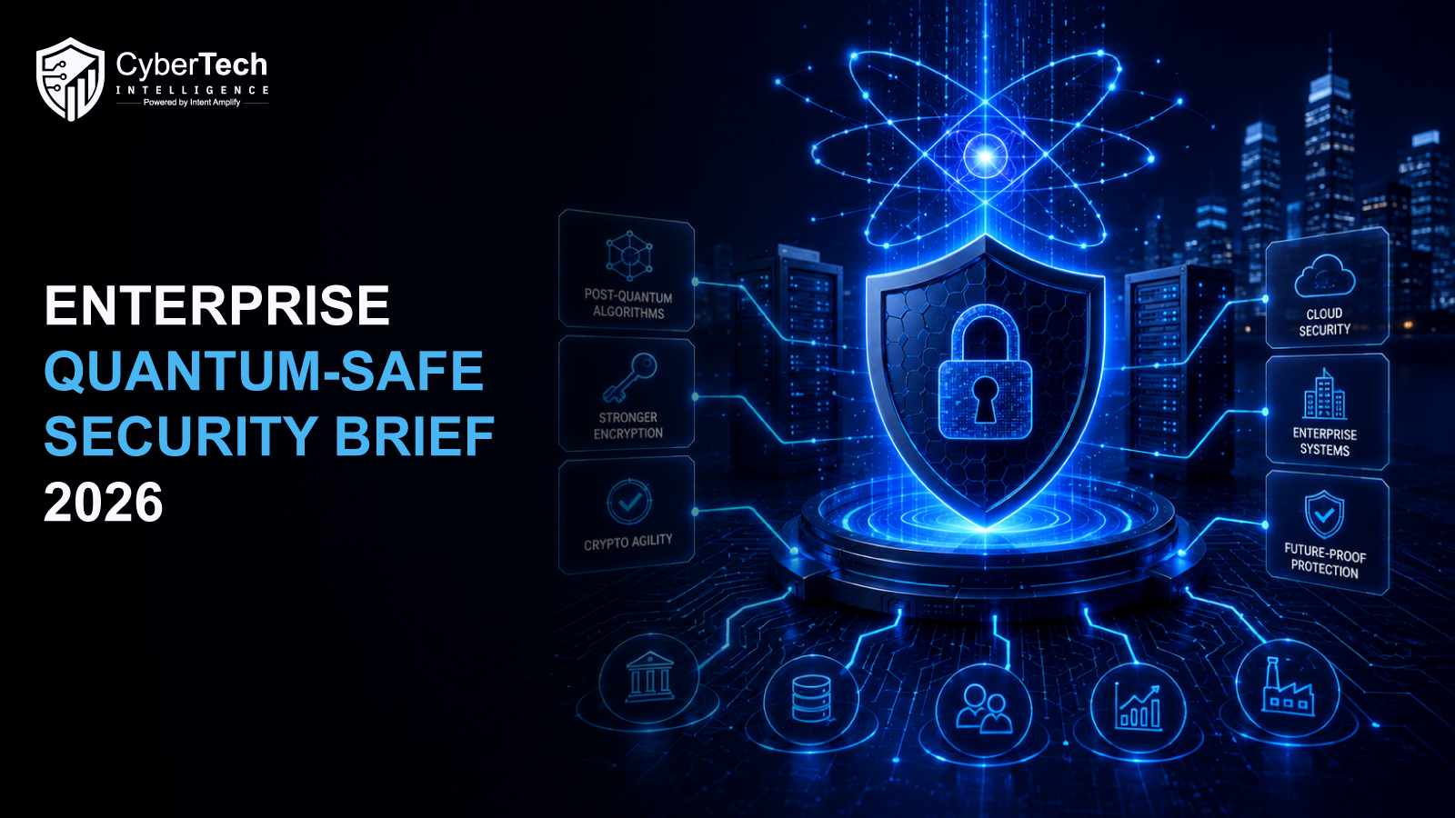 Enterprise Quantum-Safe Security Brief 2026: Why PQC Readiness Is Moving From Strategy Decks to Infrastructure Roadmaps