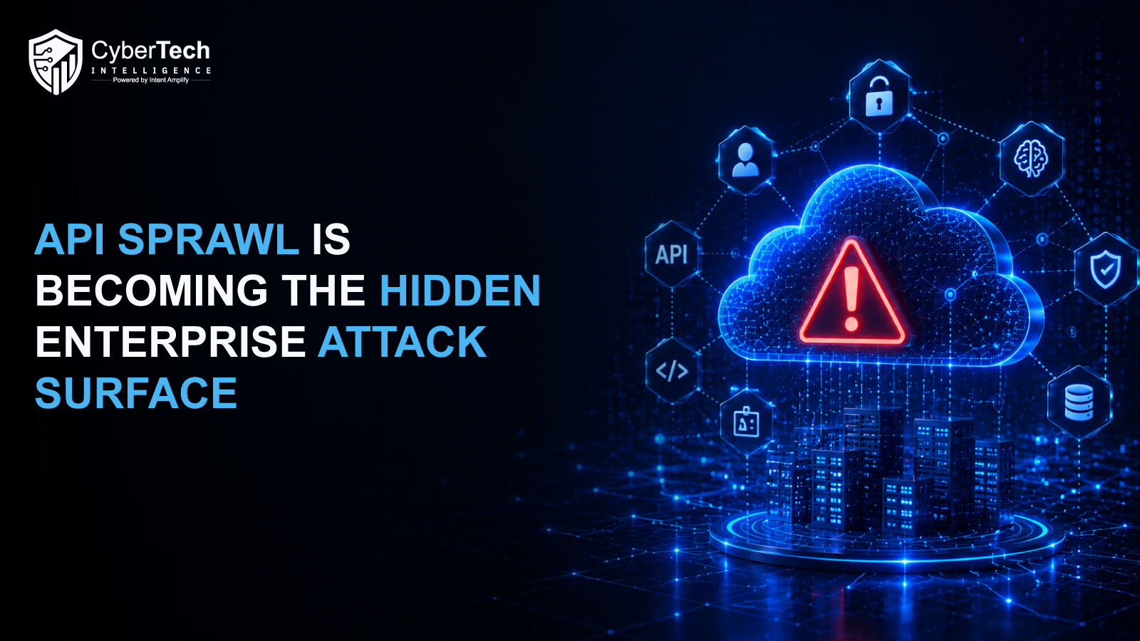 API Sprawl Is Becoming the Hidden Enterprise Attack Surface