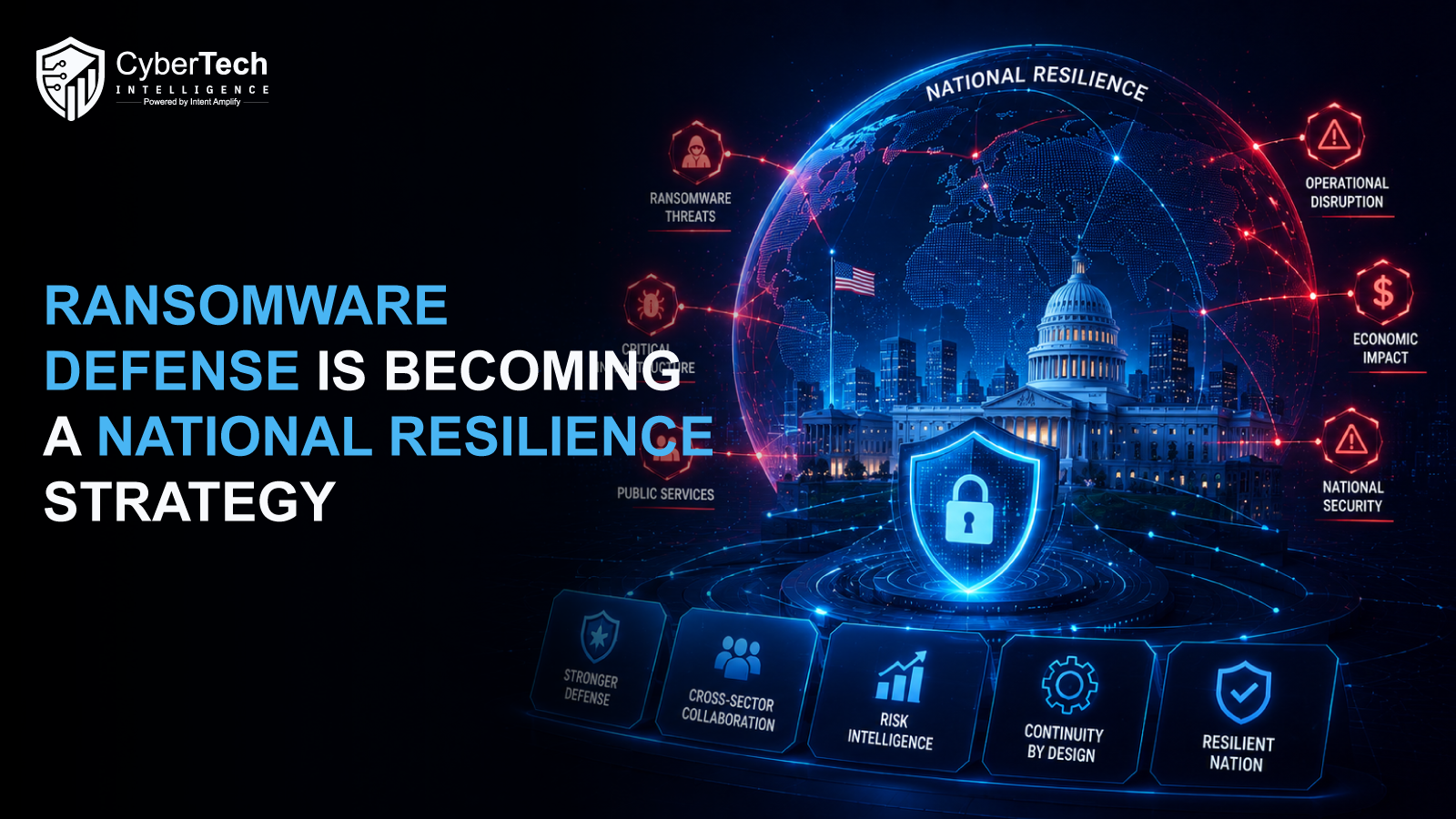 Ransomware Defense Is Becoming a National Resilience Strategy