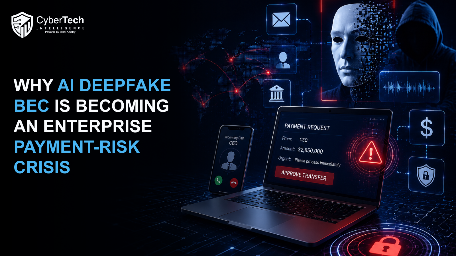 Why AI Deepfake BEC Is Becoming an Enterprise Payment-Risk Crisis