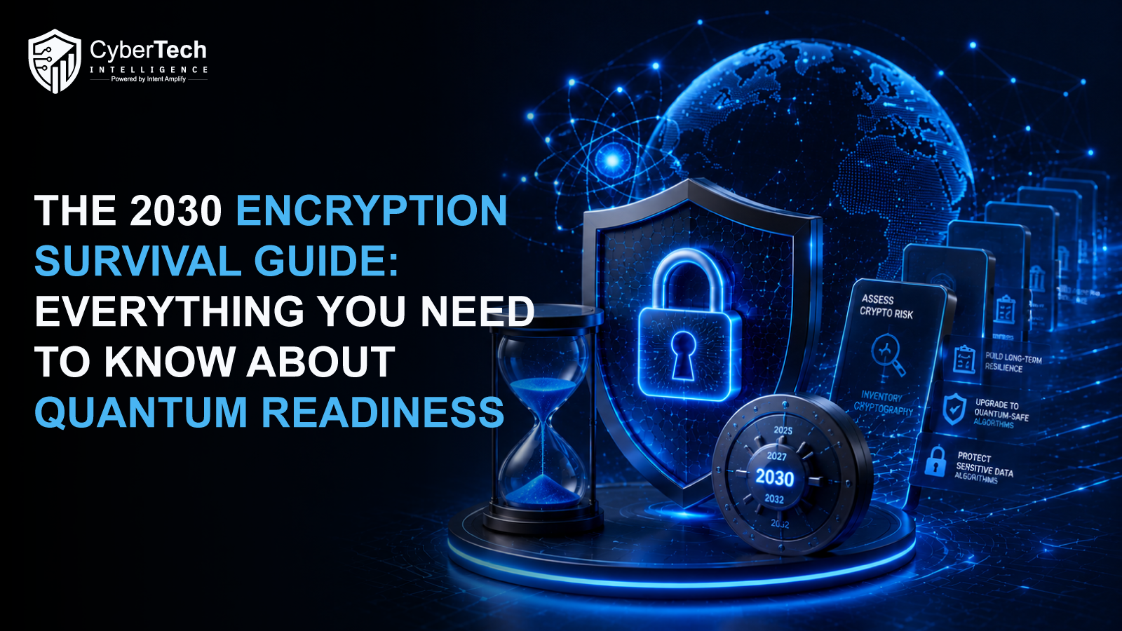 The 2030 Encryption Survival Guide: Everything You Need to Know About Quantum Readiness
