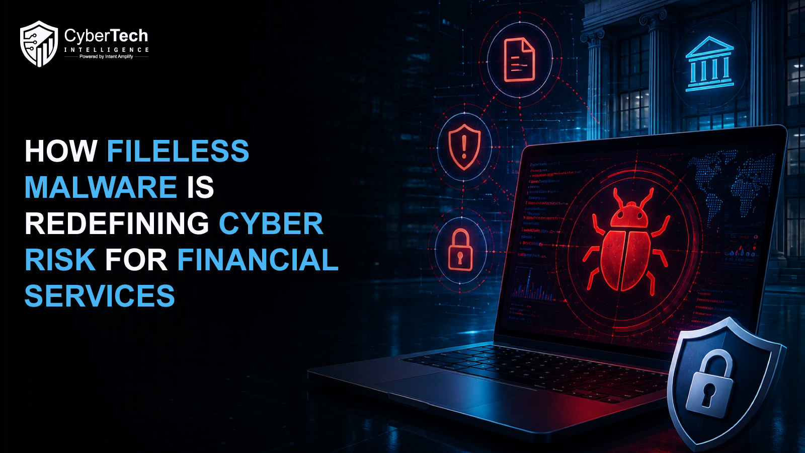 How Fileless Malware Is Redefining Cyber Risk for Financial Services