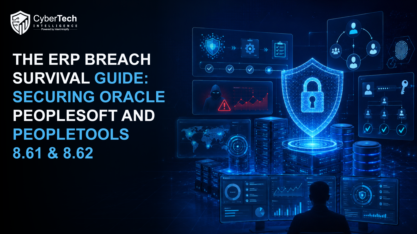The ERP Breach Survival Guide: Securing Oracle PeopleSoft and PeopleTools 8.61 & 8.62