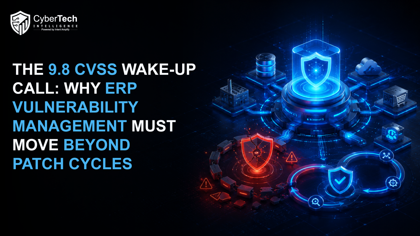 The 9.8 CVSS Wake-Up Call: Why ERP Vulnerability Management Must Move Beyond Patch Cycles