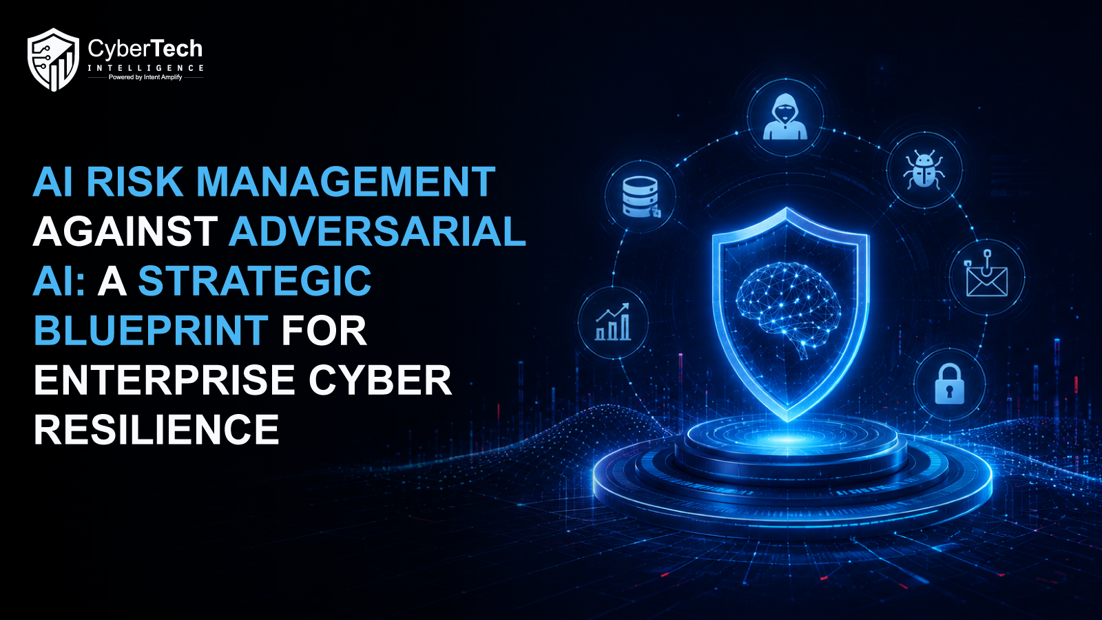 AI Risk Management Against Adversarial AI: A Strategic Blueprint for Enterprise Cyber Resilience