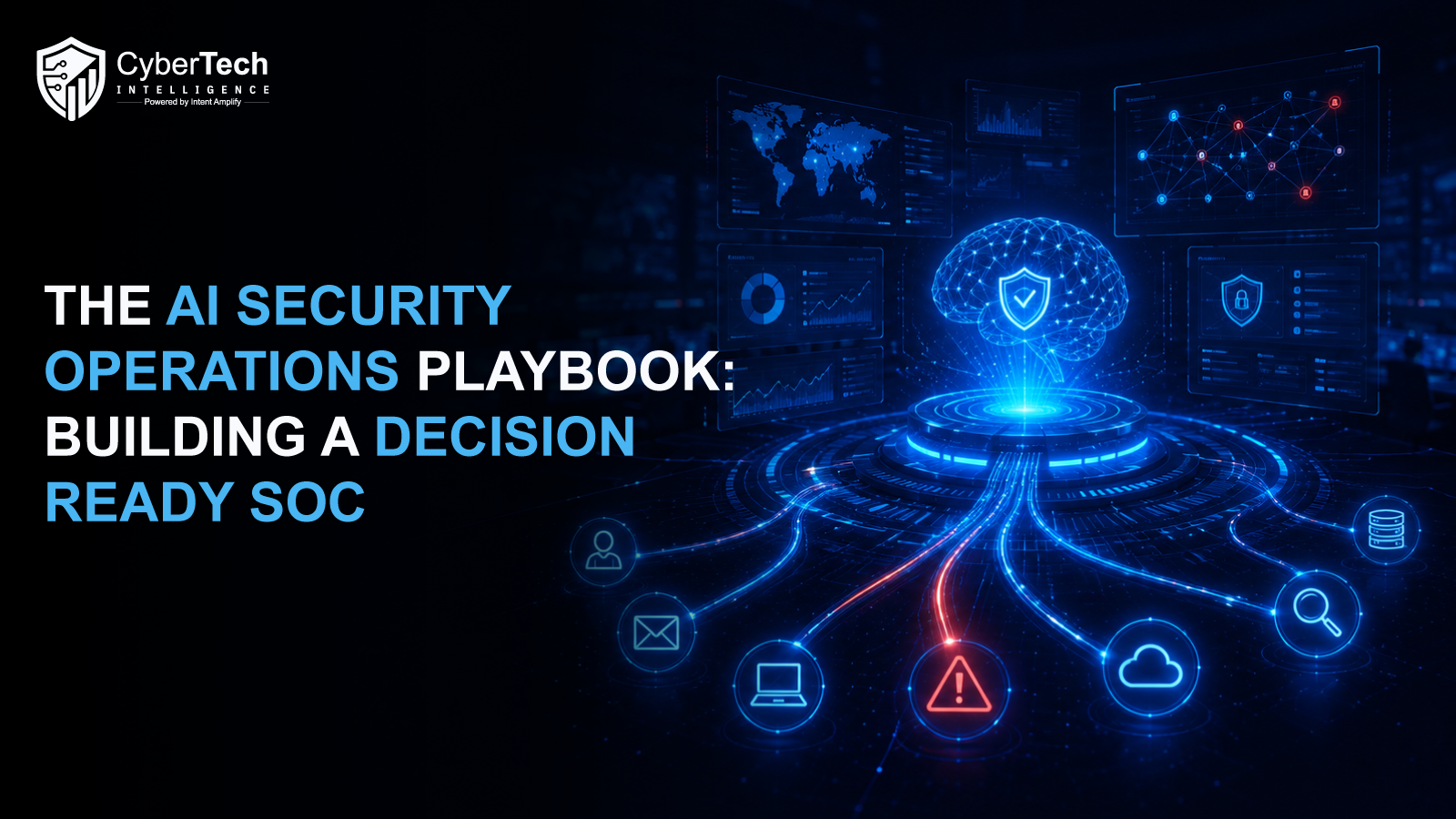 The AI Security Operations Playbook: Building a Decision-Ready SOC