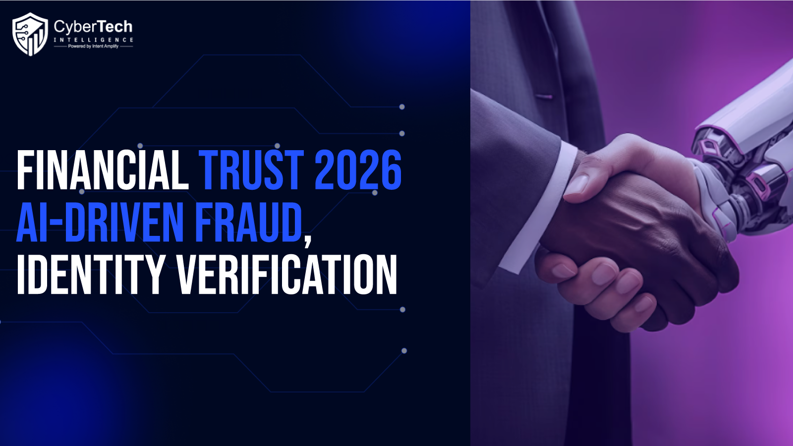 The Future of Financial Trust 2026: AI-Driven Fraud, Identity Verification, and Executive Impersonation