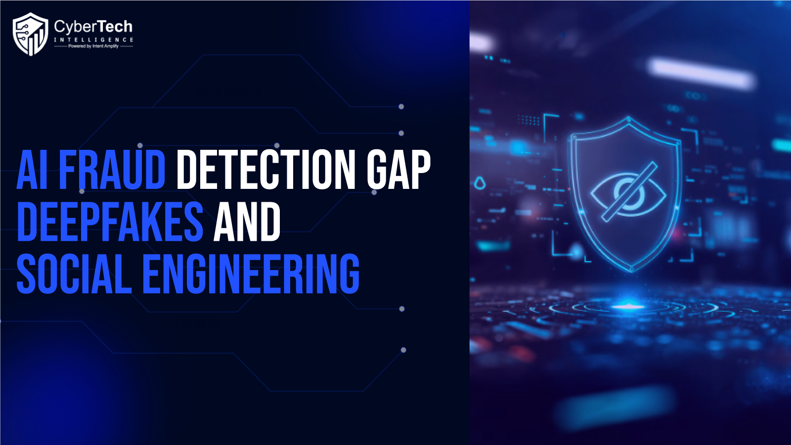 The AI Fraud Detection Gap: Why Deepfakes and Social Engineering Are Outrunning Traditional Controls