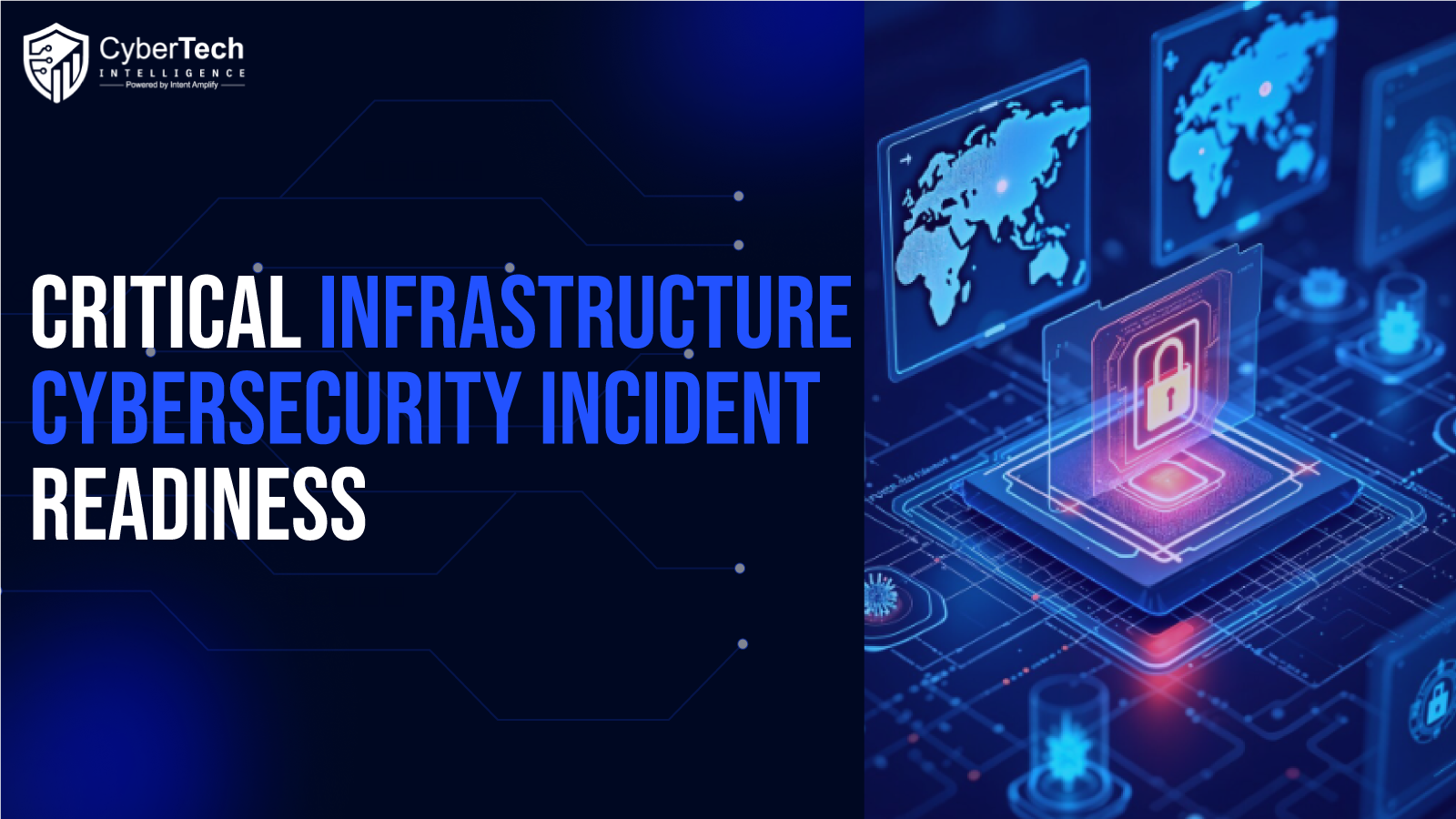 From Prevention to Preparedness: Why Critical Infrastructure Cybersecurity Must Prioritize Incident Readiness