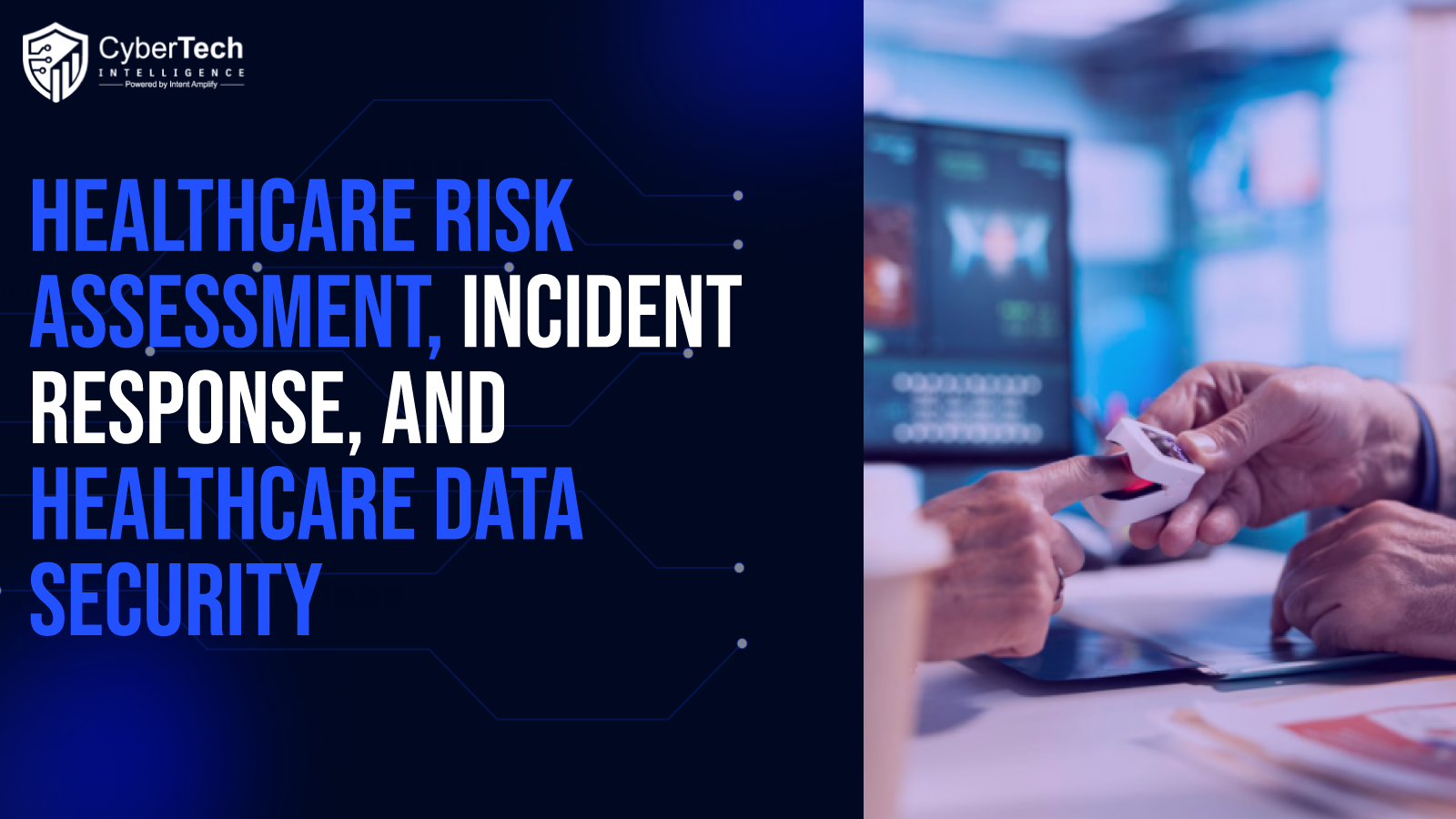 A Practical Framework for Healthcare Risk Assessment, Incident Response, and Healthcare Data Security