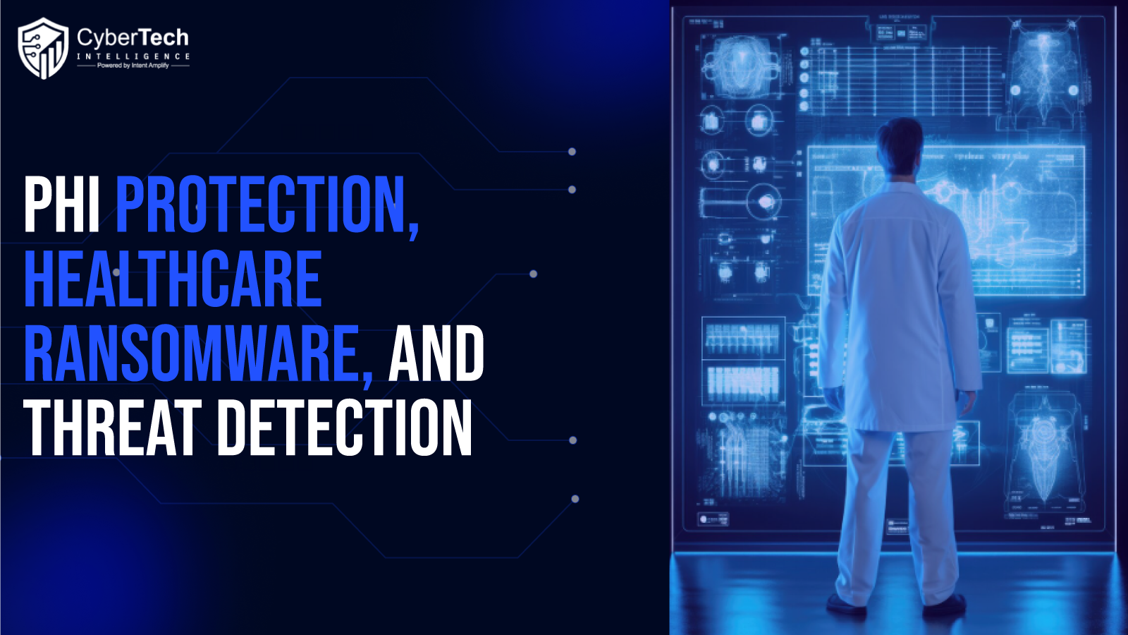 The Complete Guide to Healthcare Cyber Resilience: PHI Protection, Healthcare Ransomware, and Threat Detection