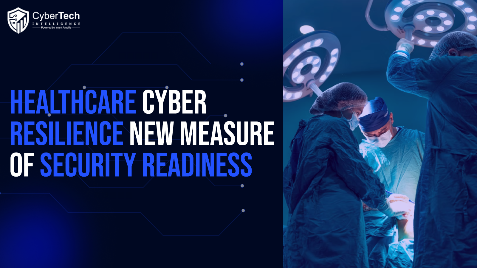 Healthcare Cyber Resilience: Why Incident Response Is the New Measure of Security Readiness