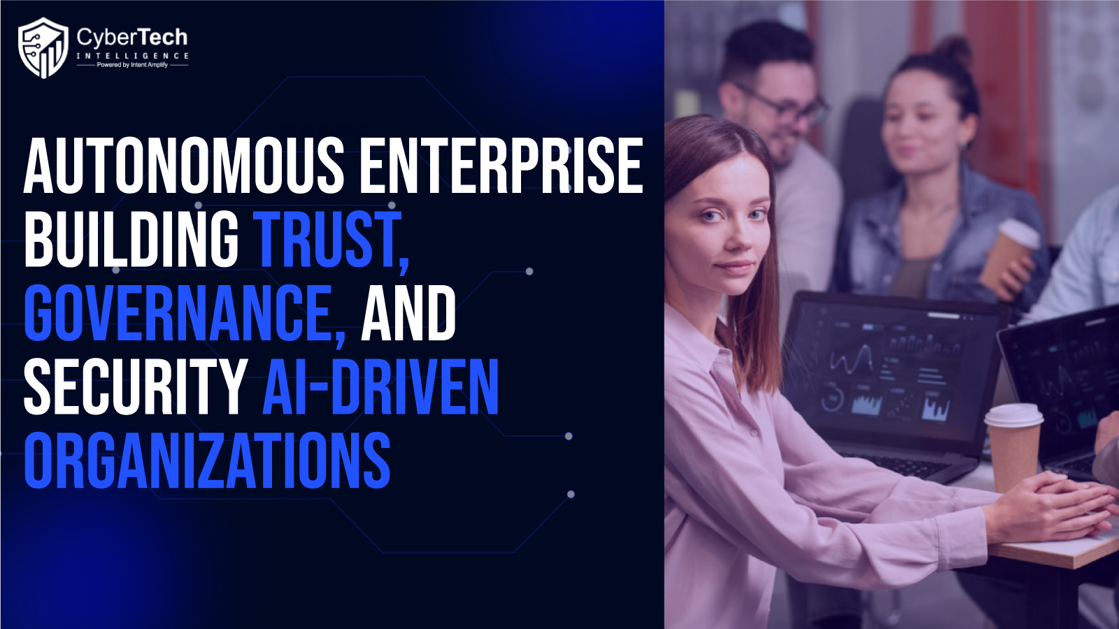 The Autonomous Enterprise: Building Trust, Governance, and Security for the Next Generation of AI-Driven Organizations