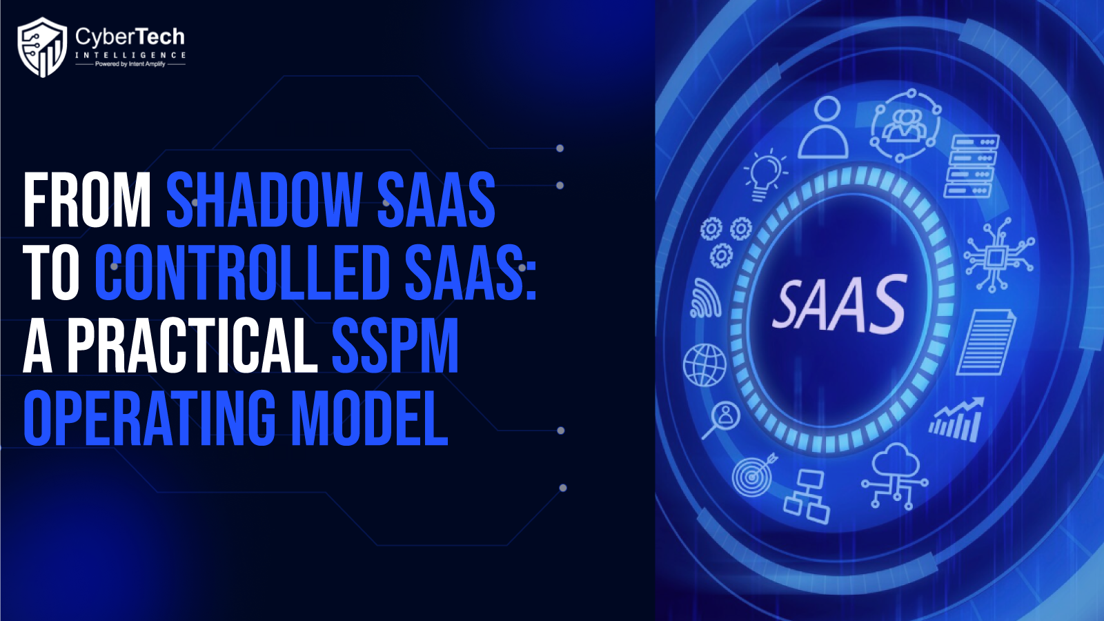 From Shadow SaaS to Controlled SaaS: A Practical SSPM Operating Model