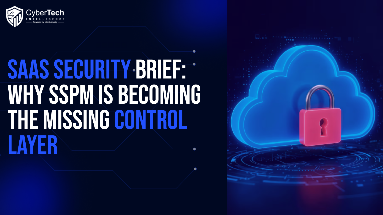 SaaS Security Brief: Why SSPM Is Becoming the Missing Control Layer
