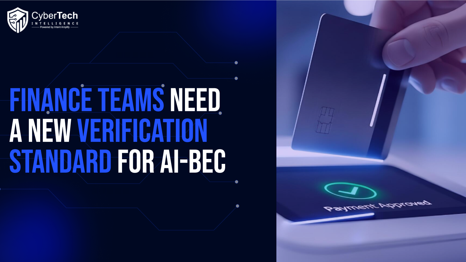 Finance Teams Need a New Verification Standard for AI-BEC