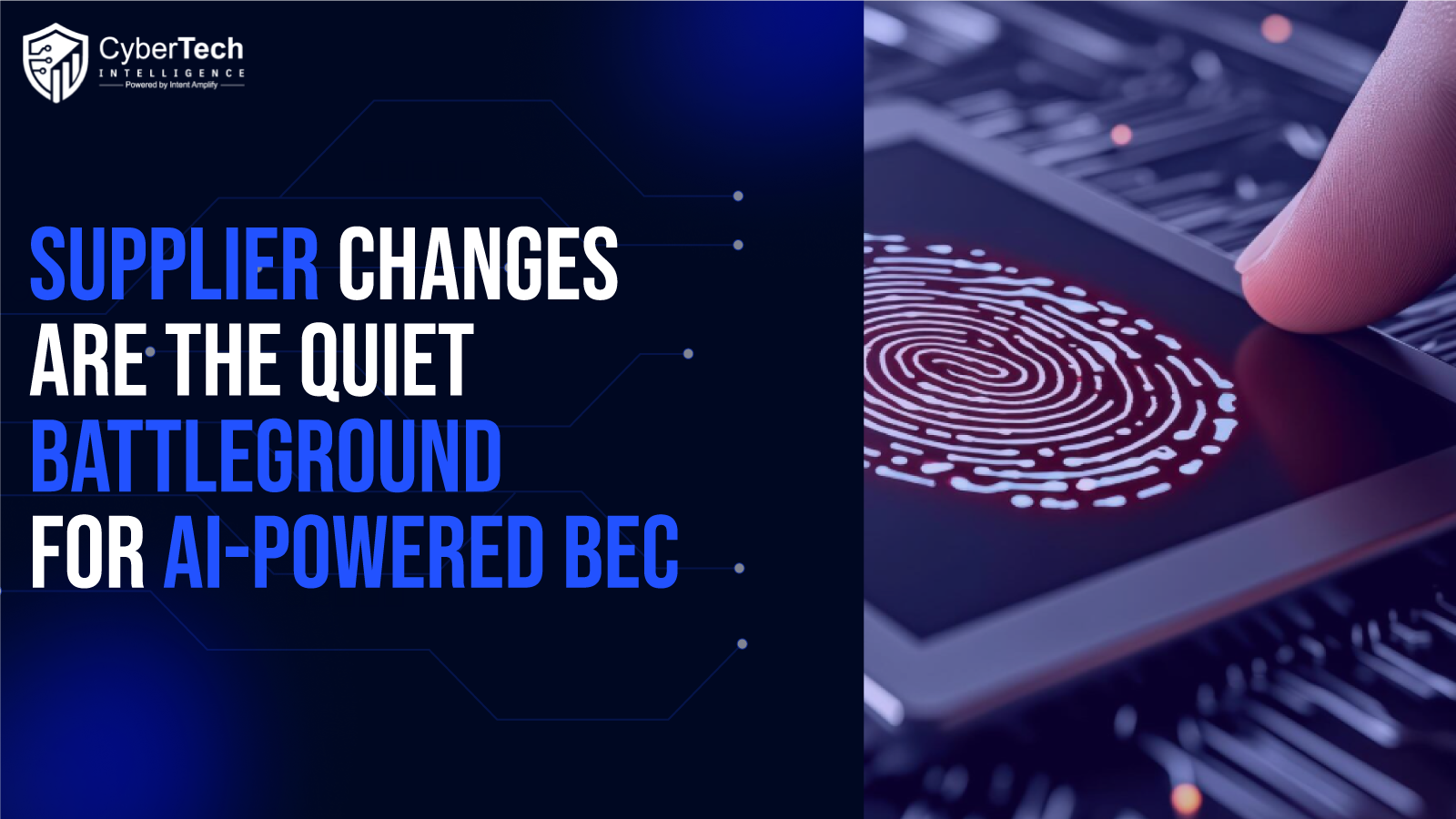 Supplier Changes Are the Quiet Battleground for AI-Powered BEC
