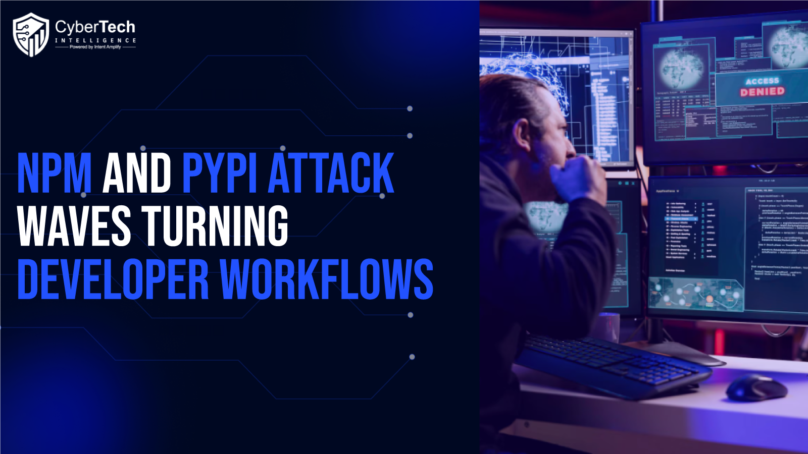 npm and PyPI Attack Waves Are Turning Developer Workflows into Enterprise Exposure Paths