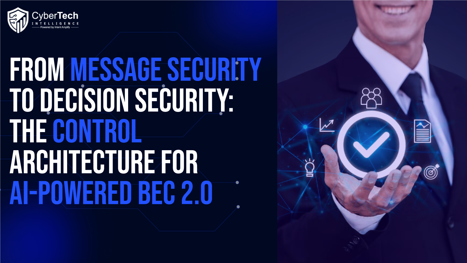 From Message Security to Decision Security: The Control Architecture for AI-Powered BEC 2.0