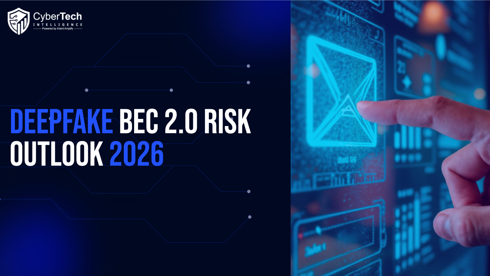 Deepfake BEC 2.0 Risk Outlook 2026: Evidence, Control Gaps, and Executive Exposure