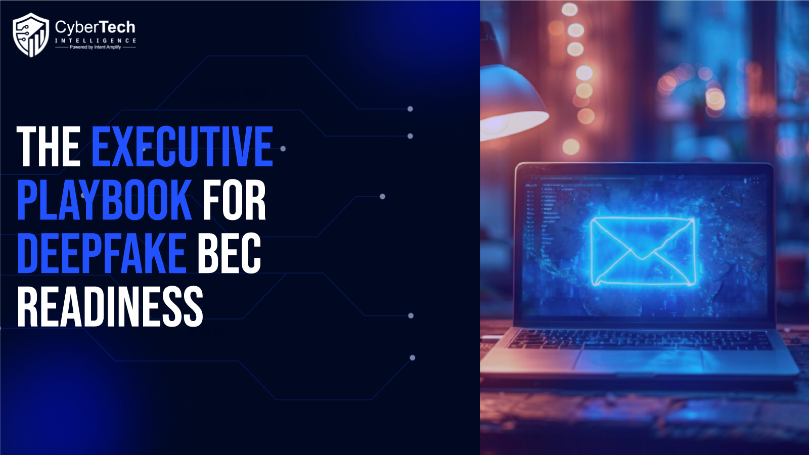 The Executive Playbook for Deepfake BEC Readiness