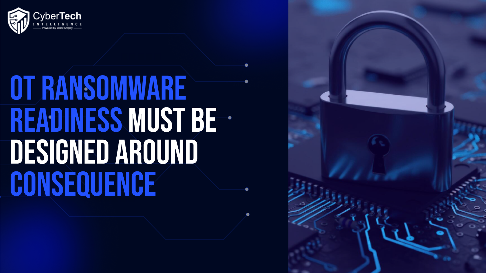 Why OT Ransomware Readiness Must Be Designed Around Operational Consequence