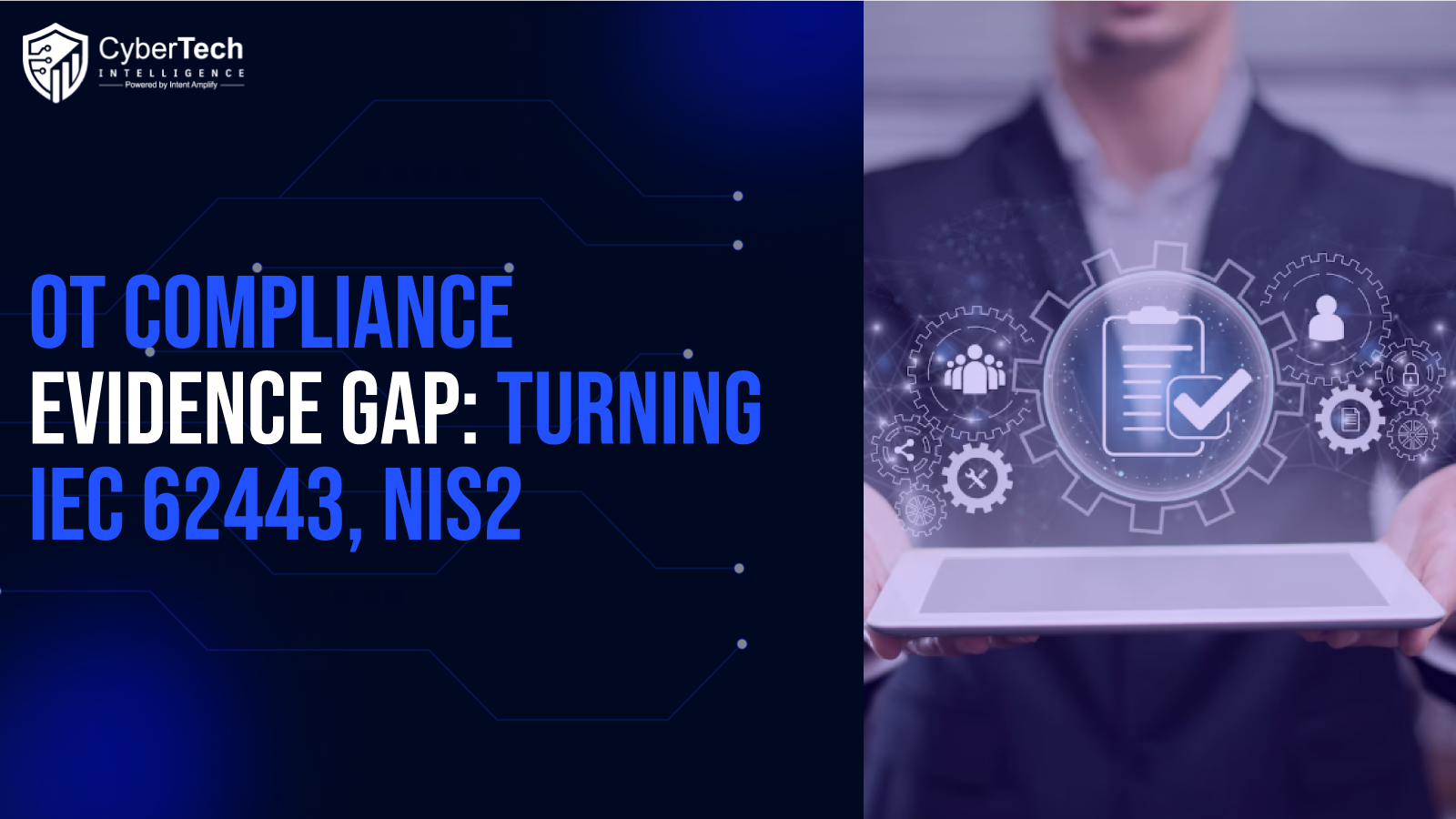 The OT Compliance Evidence Gap: Turning IEC 62443, NIS2, and NERC CIP Requirements Into Operating Proof