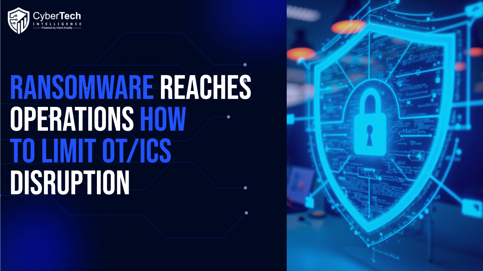 When Ransomware Reaches Operations- How to Limit OT/ICS Disruption