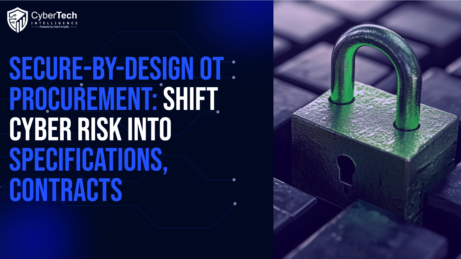 Secure-by-Design OT Procurement: Shift Cyber Risk Into Specifications, Contracts, and Acceptance Tests