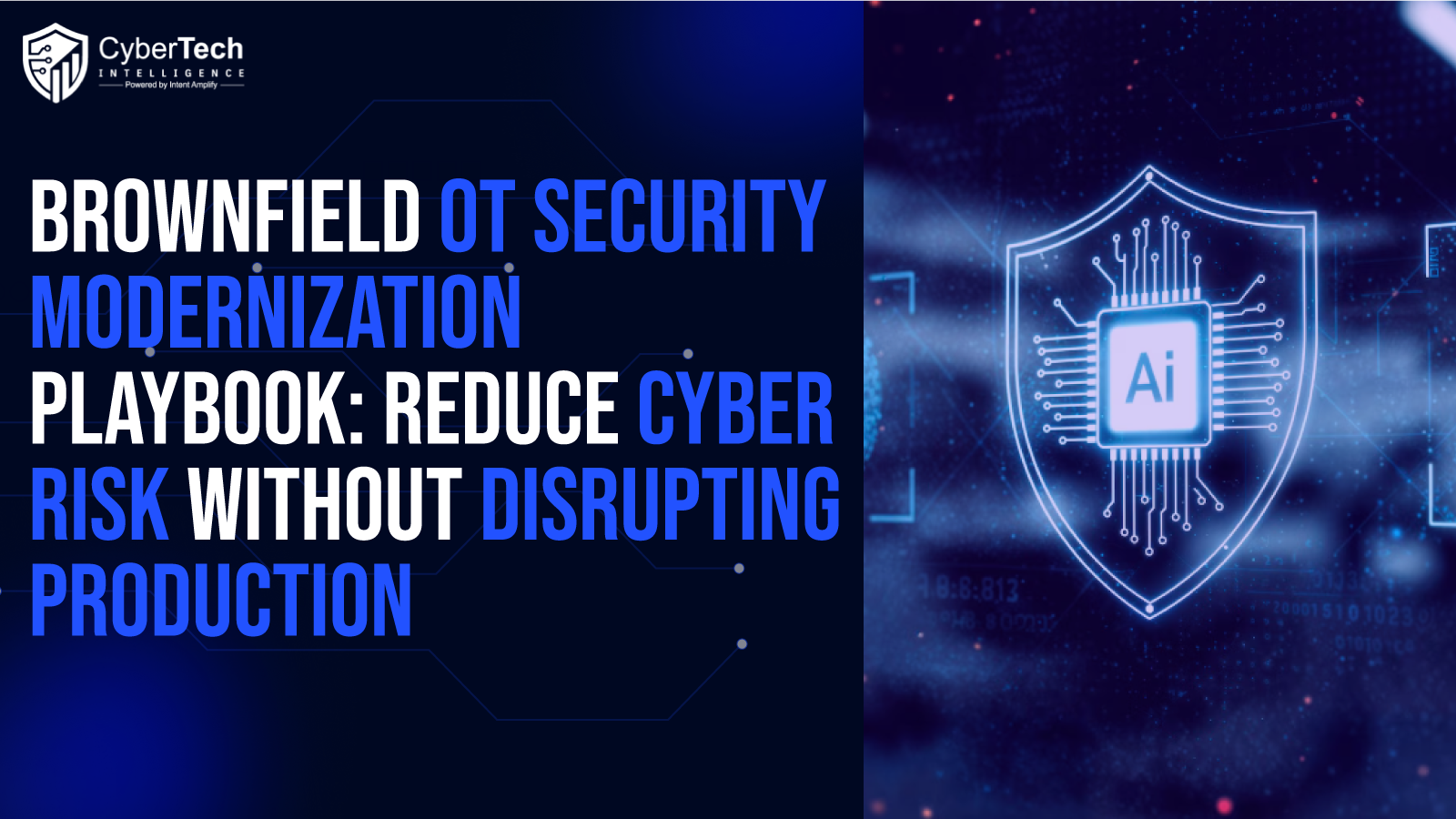 The Brownfield OT Security Modernization Playbook: Reduce Cyber Risk Without Disrupting Production
