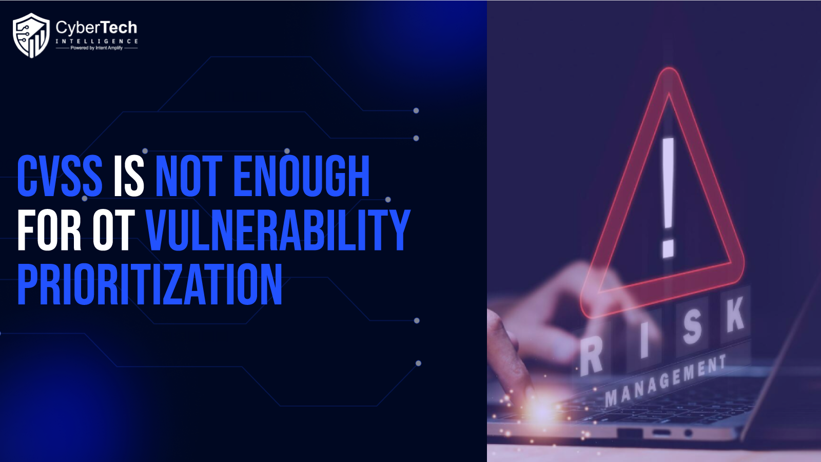 Why CVSS Is Not Enough for OT Vulnerability Prioritization