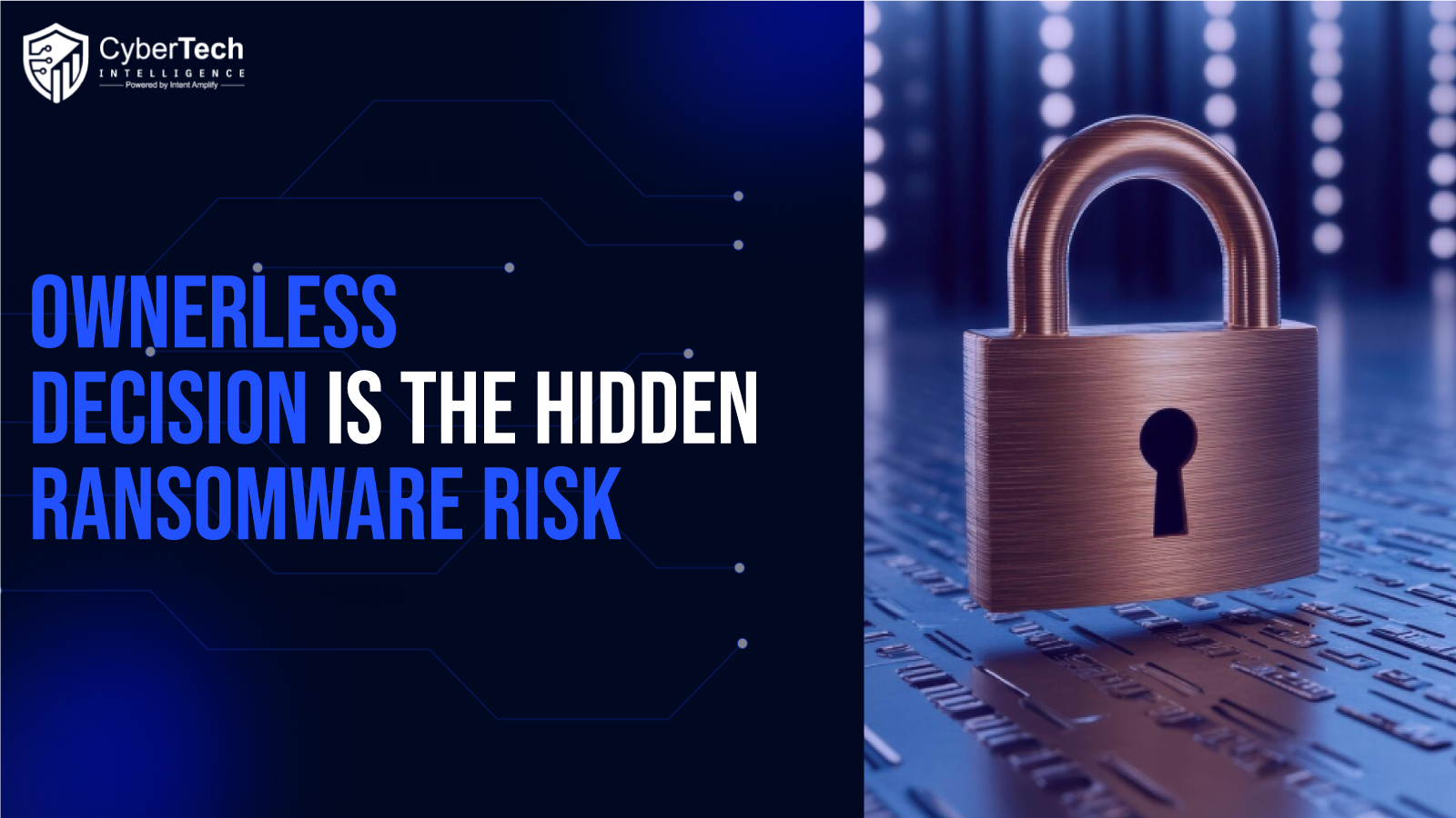 The Ownerless Decision Is the Hidden Ransomware Risk