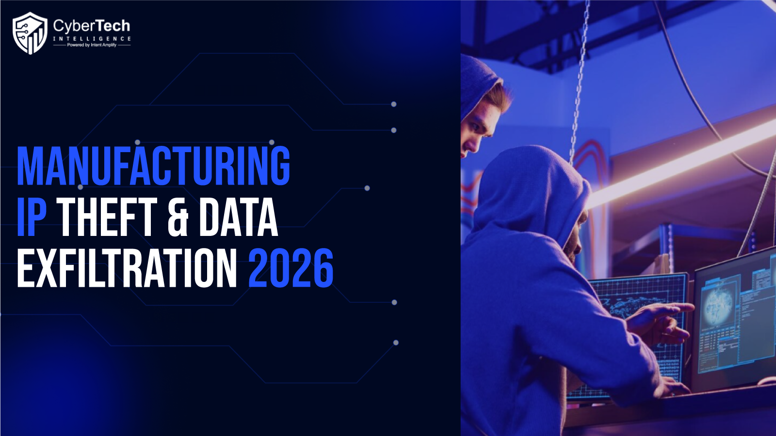 Manufacturing IP Theft & Data Exfiltration 2026