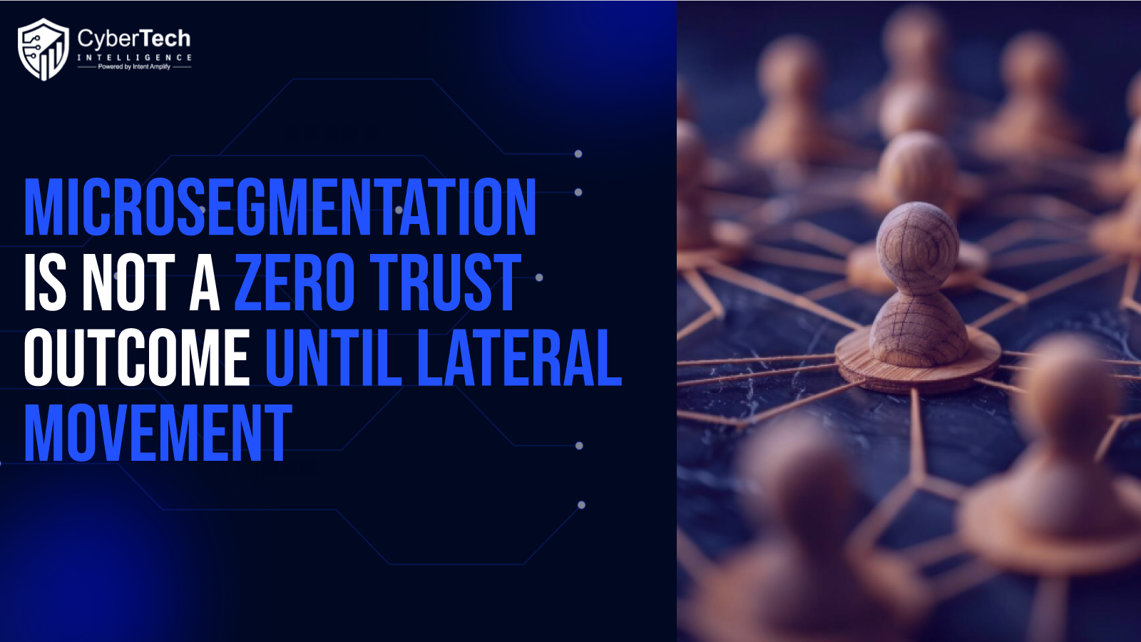 Microsegmentation Is Not a Zero Trust Outcome Until Lateral Movement Is Measurably Constrained