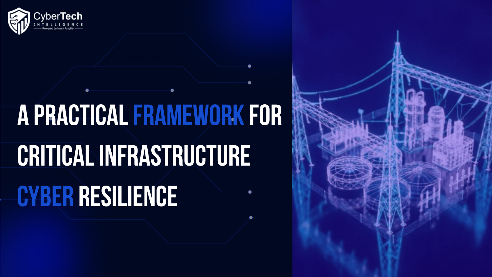 A Practical Framework for Critical Infrastructure Cyber Resilience