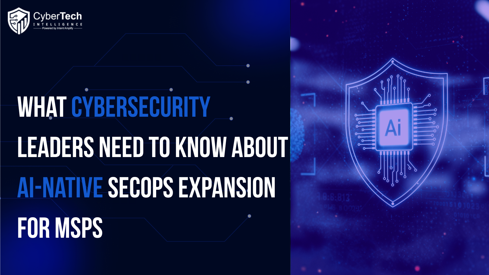What Cybersecurity Leaders Need to Know About AI-Native SecOps Expansion for MSPs