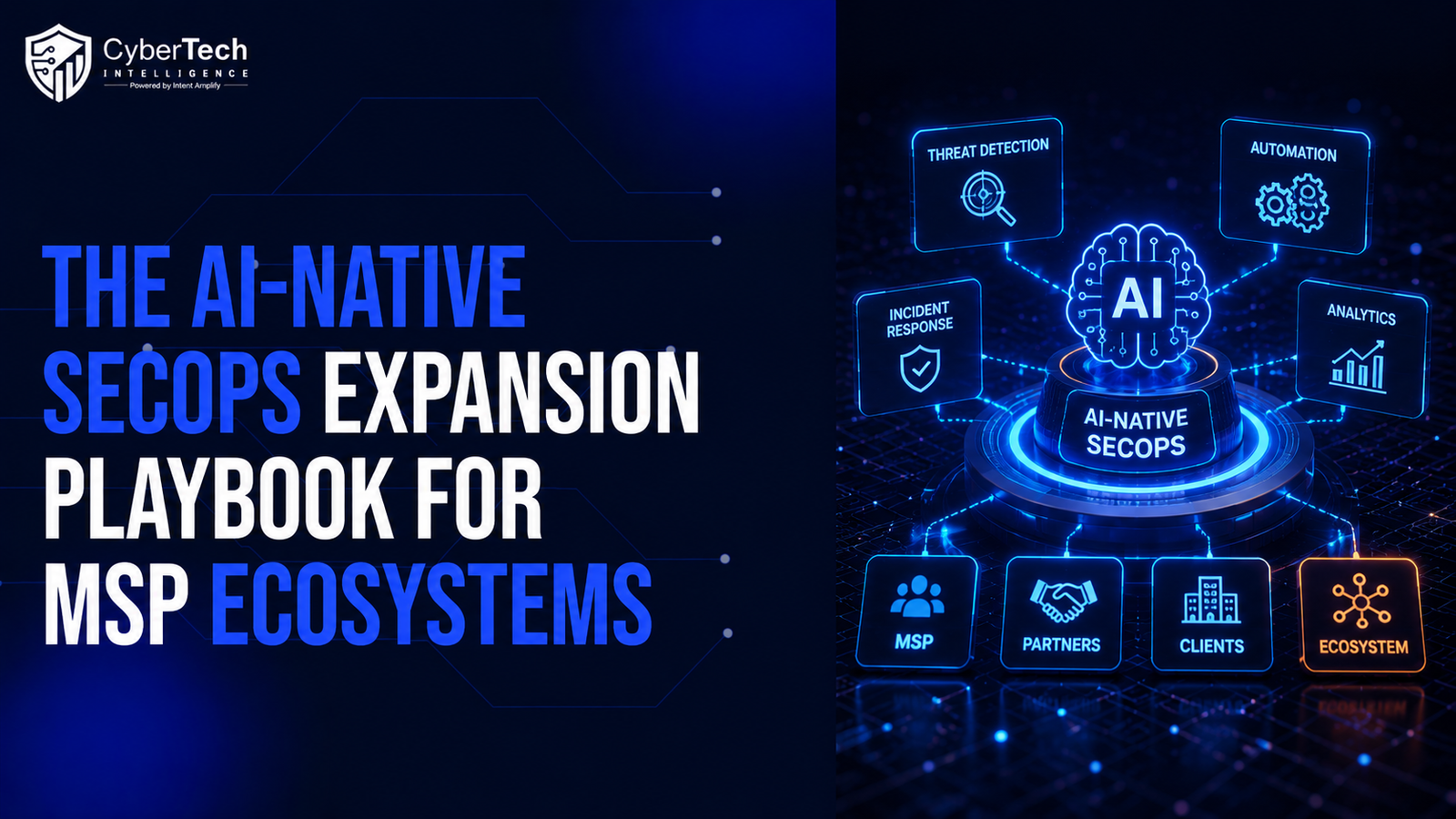 The AI-Native SecOps Expansion Playbook for MSP Ecosystems
