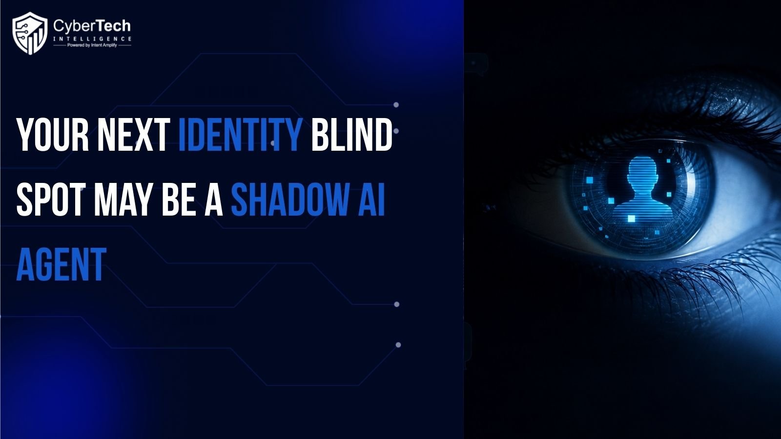 Your Next Identity Blind Spot May Be a Shadow AI Agent