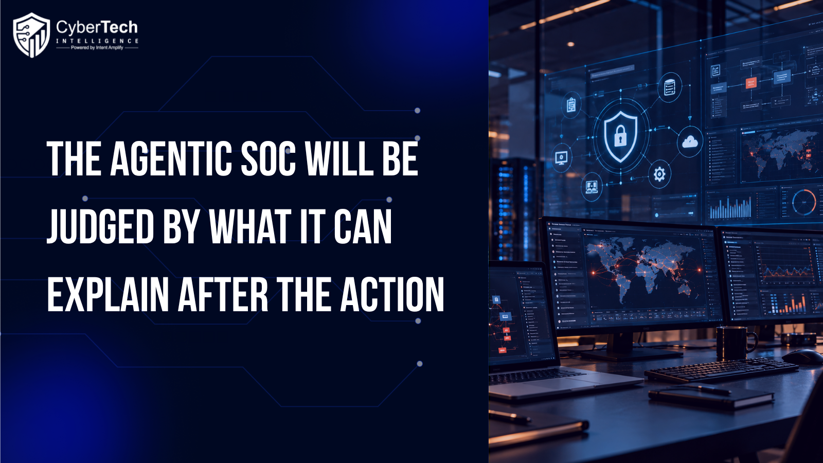 The Agentic SOC Will Be Judged by What It Can Explain After the Action
