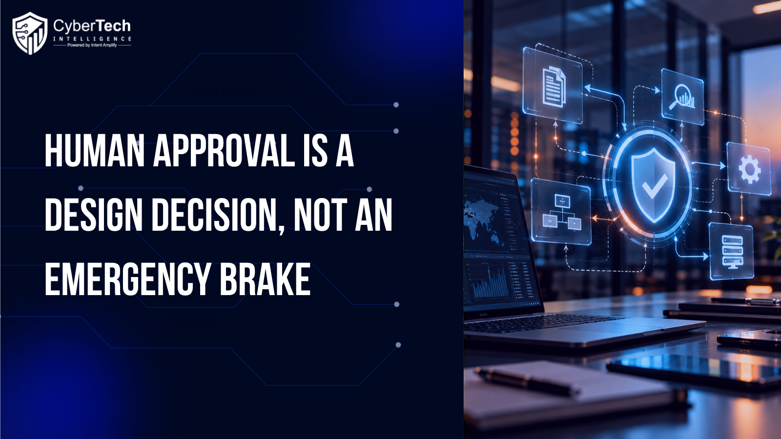 Human Approval Is a Design Decision, Not an Emergency Brake