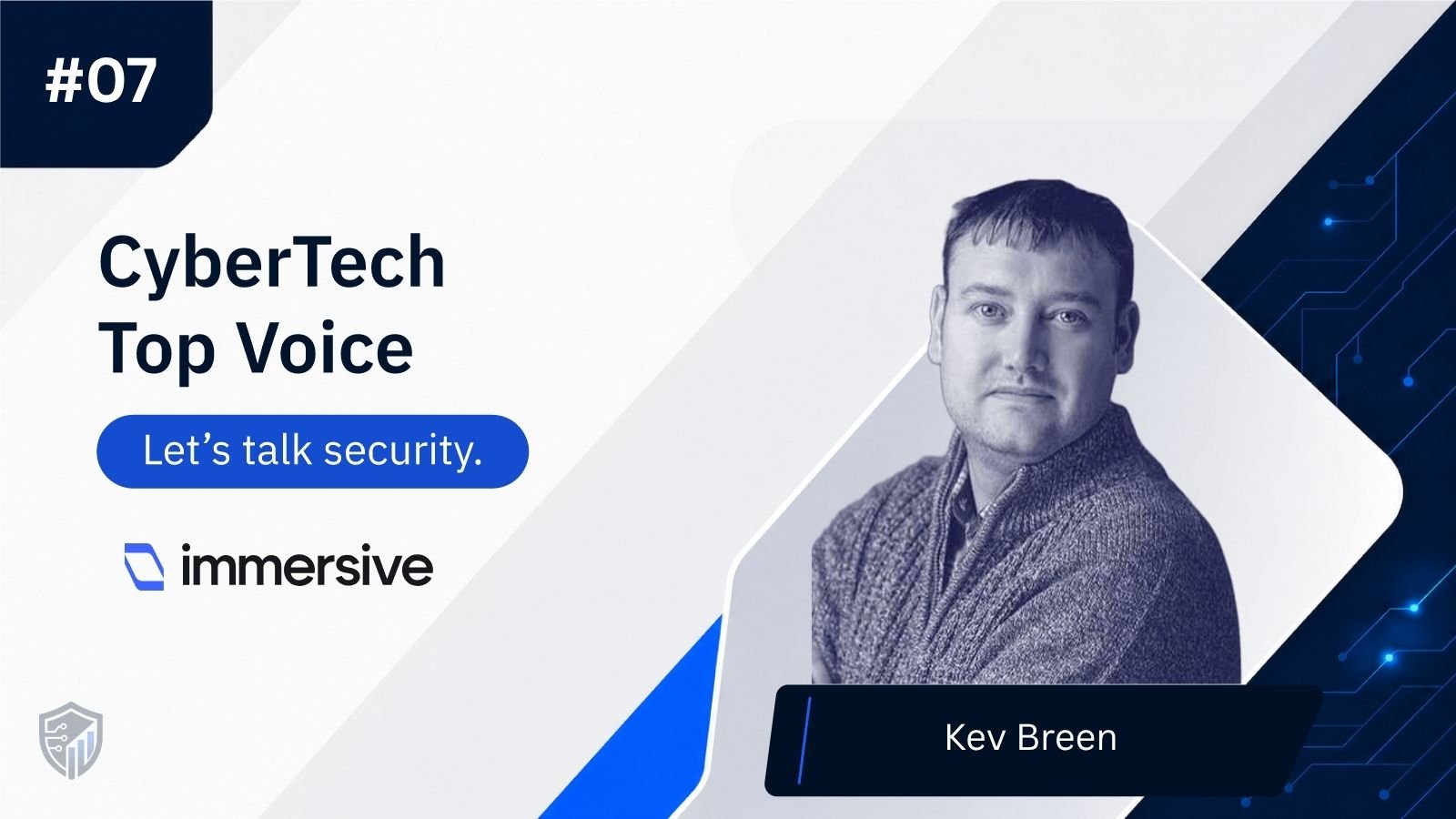 CyberTech Top Voice: Interview with Kev Breen, Senior Director of Cyber Threat Research at Immersive