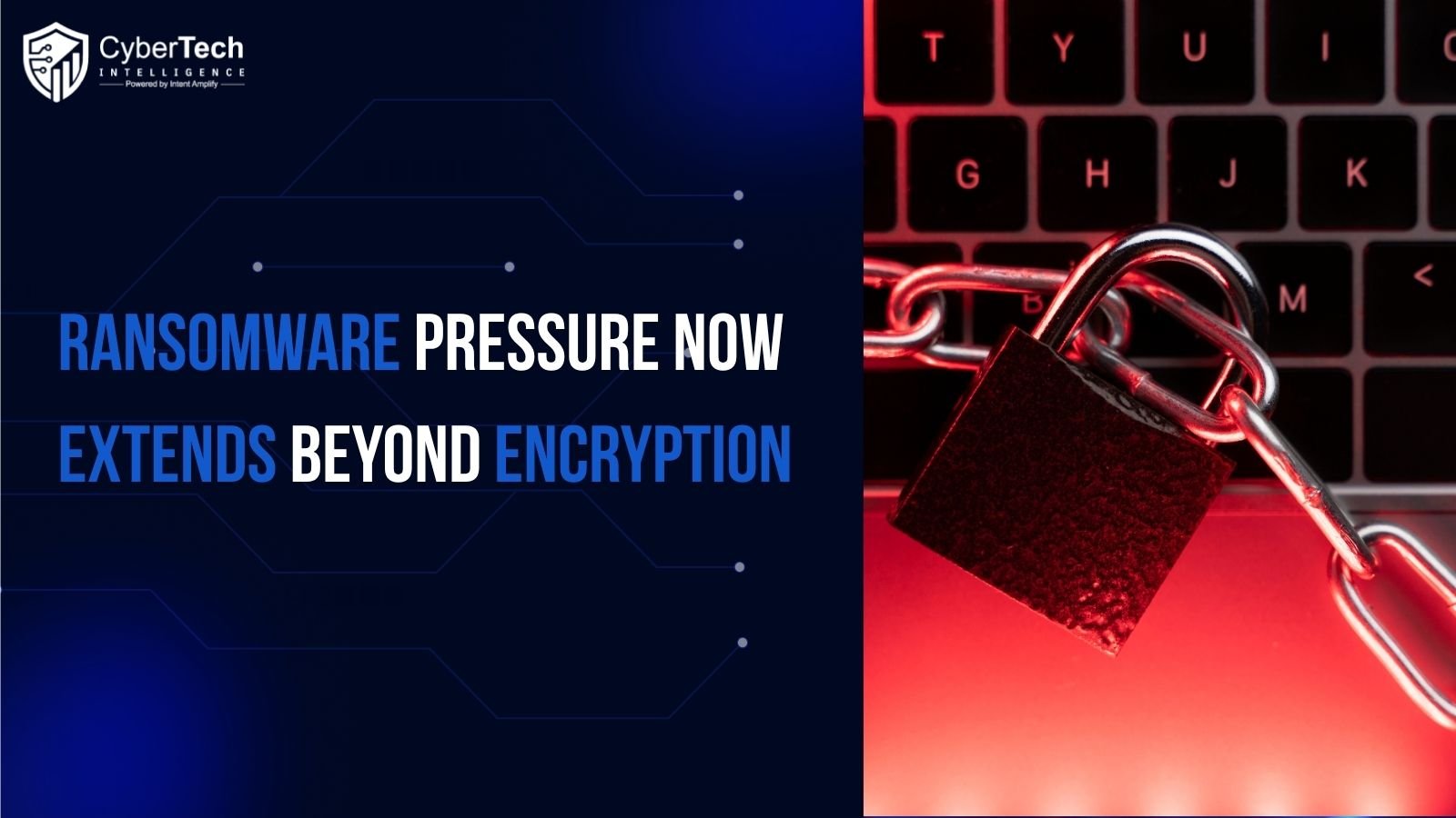 Ransomware Pressure Now Extends Beyond Encryption