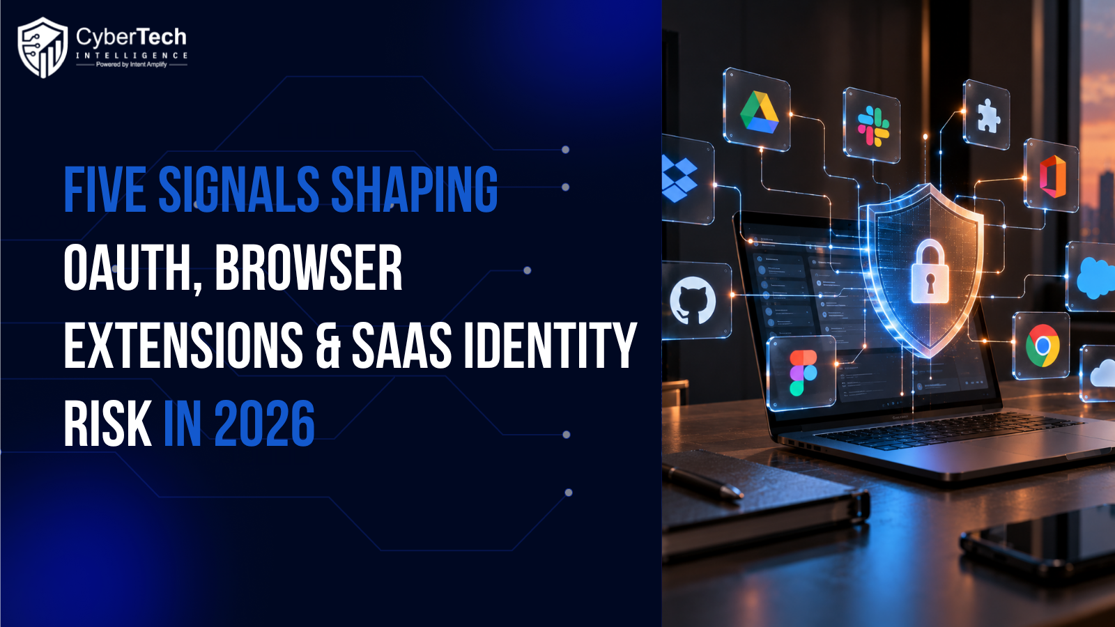 Five Signals Shaping OAuth, Browser Extensions & SaaS Identity Risk in 2026