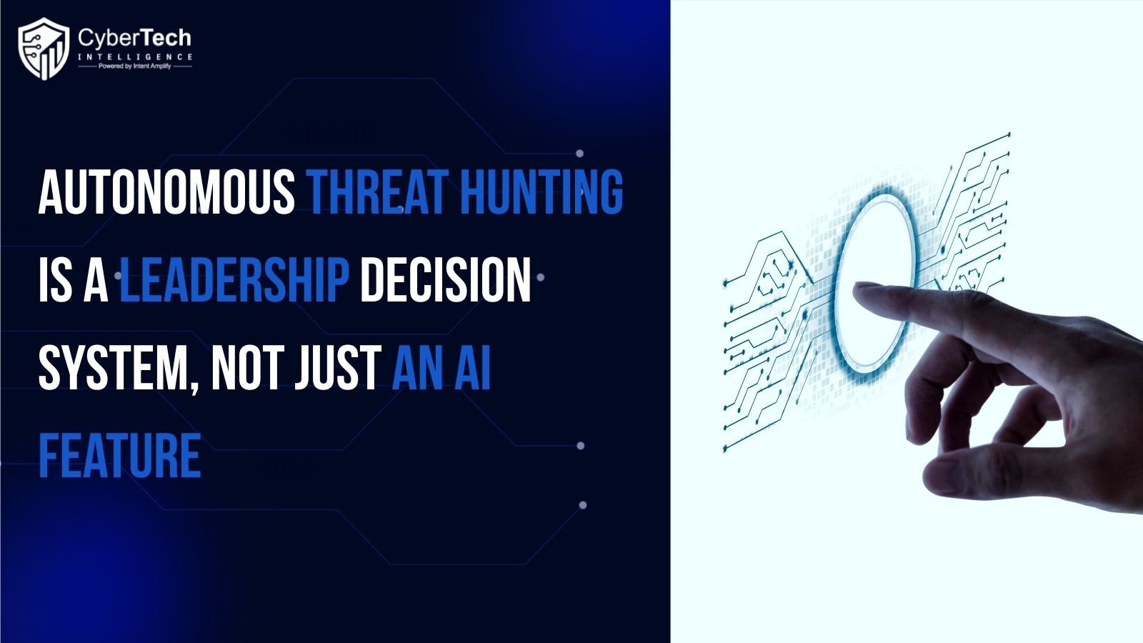 Autonomous Threat Hunting Is a Leadership Decision System, Not Just an AI Feature