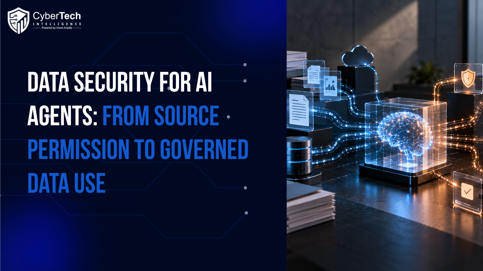 Data Security for AI Agents: From Source Permission to Governed Data Use