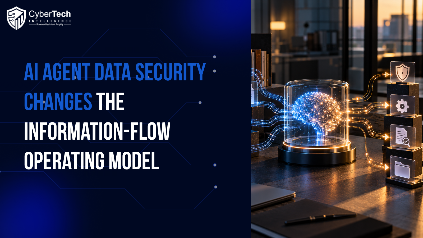 AI Agent Data Security Changes the Information-Flow Operating Model