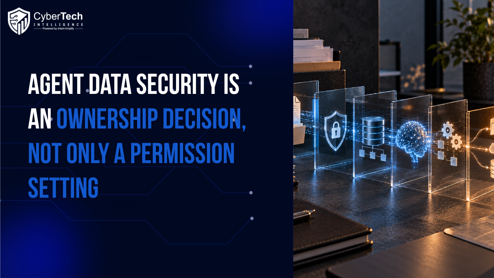 Agent Data Security Is an Ownership Decision, Not Only a Permission Setting