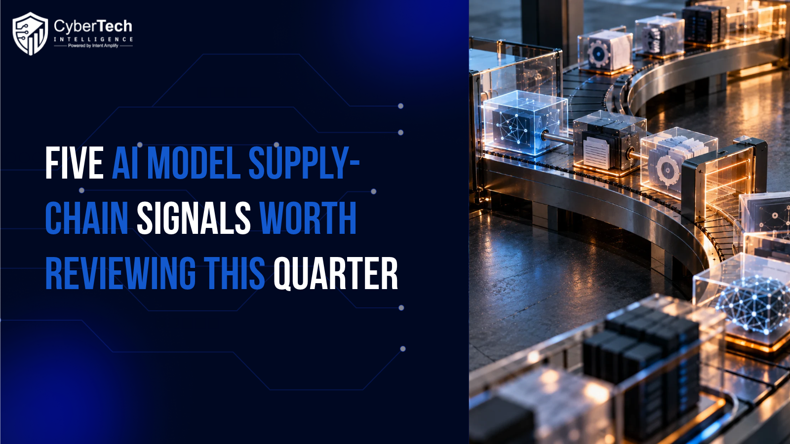 Five AI Model Supply-Chain Signals Worth Reviewing This Quarter